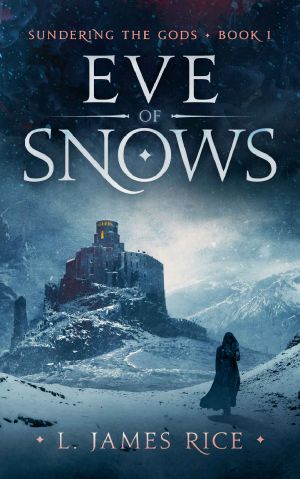 [Sundering the Gods 01] • Eve of Snows